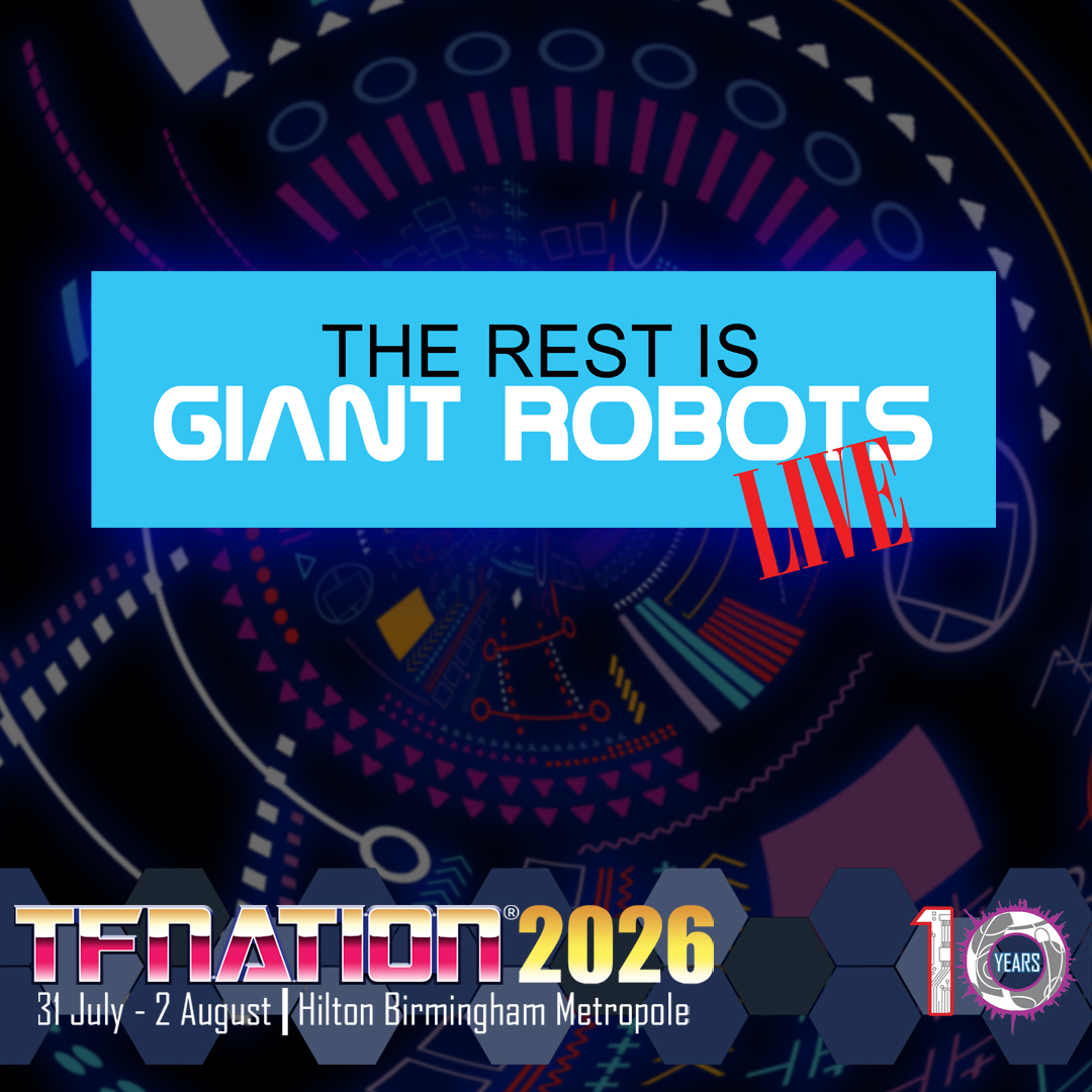 A graphic banner of the The Rest is Giant Robots logo at TFNation 2026.